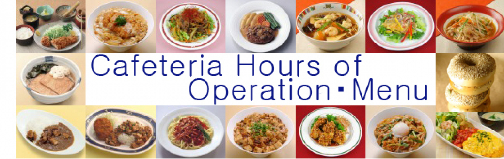 Cafeteria Hours of Operation and Menu